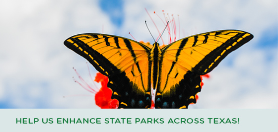 Help us Enhance State Parks Across Texas!