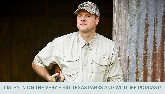 Listen in on the Very First Texas Parks and Wildlife Podcast!